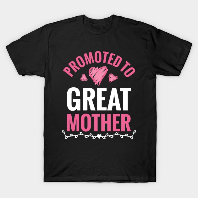 Promoted To Great Mother T-Shirt by Mako Design 